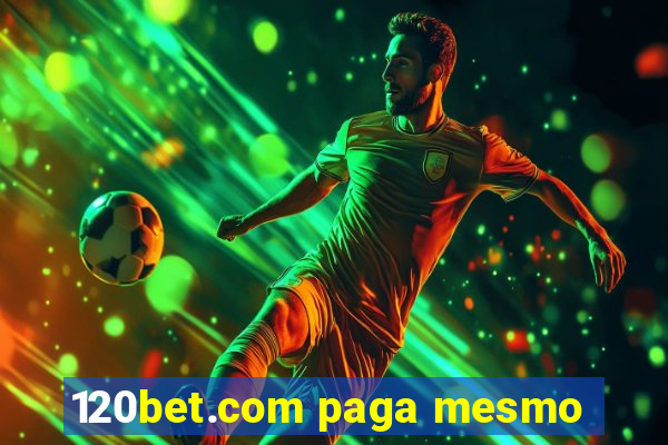 120bet.com paga mesmo